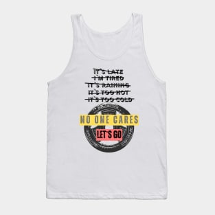 No one cares, work harder Tank Top